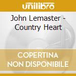 John Lemaster - Country Heart cd