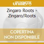 Zingaro Roots - Zingaro/Roots cd