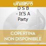 D S B - It'S A Party cd