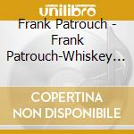 Frank Patrouch - Frank Patrouch-Whiskey & Revenge cd