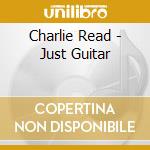 Charlie Read - Just Guitar cd