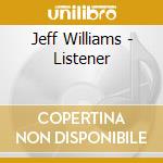 Jeff Williams - Listener cd