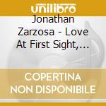Jonathan Zarzosa - Love At First Sight, Vol. 1 cd