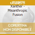 Xanther - Misanthropic Fusion cd