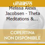 Melissa Alexis Jacobsen - Theta Meditations & Affirmations cd