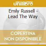 Emily Russell - Lead The Way cd musicale di Emily Russell