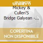 Mickey & Cullen'S Bridge Galyean - Rollin With Tradition