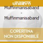 Muffinmanisaband - Muffinmanisaband cd