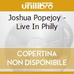 Joshua Popejoy - Live In Philly cd