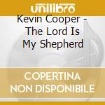 Kevin Cooper - The Lord Is My Shepherd cd