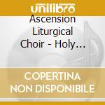 Ascension Liturgical Choir - Holy Week & Easter Excerpts cd