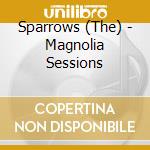 Sparrows (The) - Magnolia Sessions cd