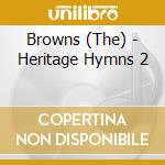 Browns (The) - Heritage Hymns 2 cd