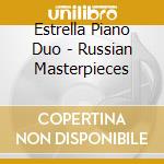 Estrella Piano Duo - Russian Masterpieces cd