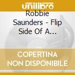 Robbie Saunders - Flip Side Of A Coin cd
