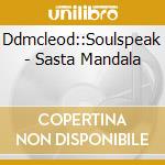 Ddmcleod::Soulspeak - Sasta Mandala cd