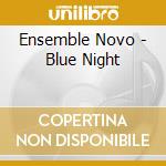 Ensemble Novo - Blue Night cd