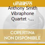 Anthony Smith Vibraphone Quartet - Connections 1 cd