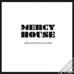 Mr. Anthony - Mercy House cd musicale di Mr. Anthony