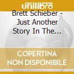Brett Schieber - Just Another Story In The Light Of Day-Ep cd