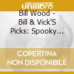 Bill Wood - Bill & Vick'S Picks: Spooky Tales 1 cd
