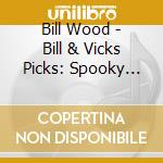 Bill Wood - Bill & Vicks Picks: Spooky Tales Vol. 2 cd