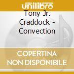 Tony Jr. Craddock - Convection cd