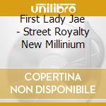 First Lady Jae - Street Royalty New Millinium cd