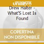 Drew Halter - What'S Lost Is Found cd