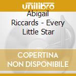 Abigail Riccards - Every Little Star cd
