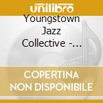 Youngstown Jazz Collective - Absent Dreamers