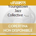 Youngstown Jazz Collective - Absent Dreamers cd