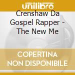 Crenshaw Da Gospel Rapper - The New Me cd