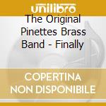 The Original Pinettes Brass Band - Finally cd