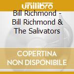 Bill Richmond - Bill Richmond & The Salivators cd
