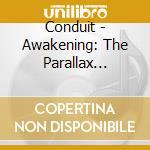 Conduit - Awakening: The Parallax Frequency cd