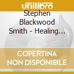Stephen Blackwood Smith - Healing In The Leaves cd