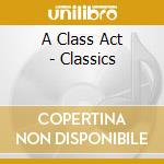 A Class Act - Classics cd