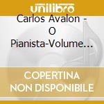 Carlos Avalon - O Pianista-Volume 1 cd
