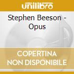 Stephen Beeson - Opus cd
