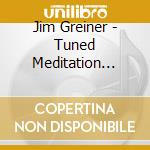 Jim Greiner - Tuned Meditation Chimes: Harmonic Pulsing cd