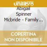 Abigail Spinner Mcbride - Family Of Fire cd