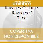 Ravages Of Time - Ravages Of Time cd