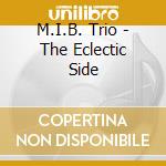 M.I.B. Trio - The Eclectic Side cd