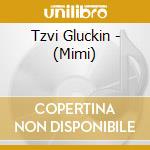 Tzvi Gluckin - (Mimi) cd