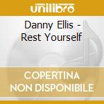Danny Ellis - Rest Yourself cd