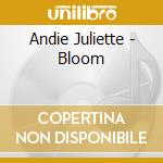 Andie Juliette - Bloom cd