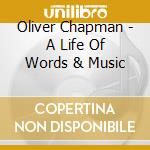 Oliver Chapman - A Life Of Words & Music cd