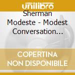 Sherman Modeste - Modest Conversation Ii cd musicale di Sherman Modeste