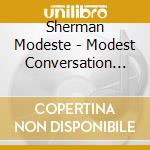 Sherman Modeste - Modest Conversation Ii cd